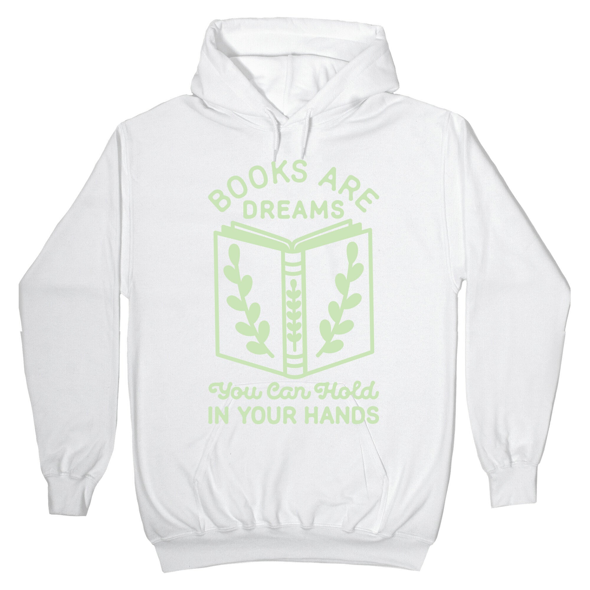 Books Are Dreams You Can Hold in Your Hands Hoodie